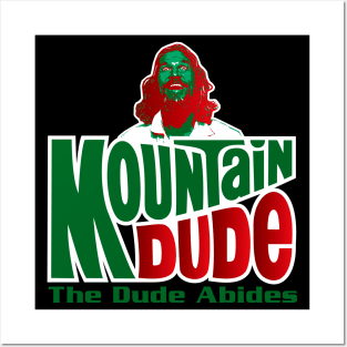 Mountain Dude Abides Posters and Art